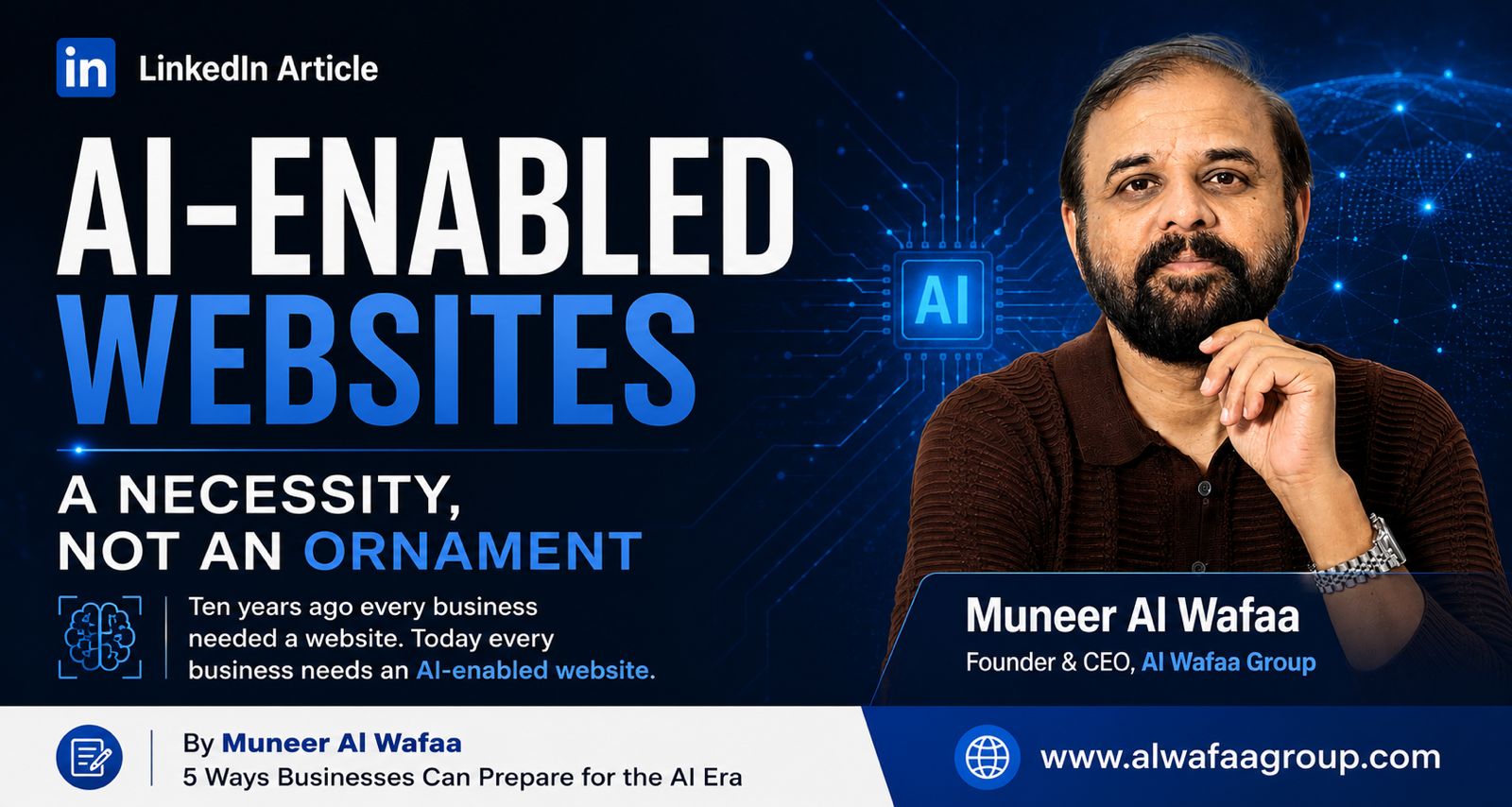 AI-Enabled Websites: A Necessity, Not an Ornament — by Muneer Al Wafaa, Founder & CEO Al Wafaa Group